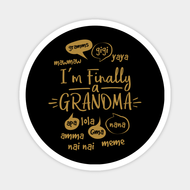 I’m Finally a Grandma of a Caring Family Unit! Magnet by GuiltlessGoods